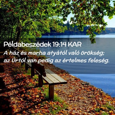Picture 02 - Példabeszédek 19:14 KAR - A ház és marha atyától való örökség; az - Bible Verse Picture