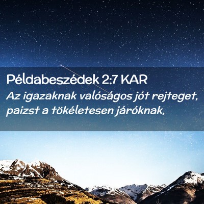 Picture 02 - Példabeszédek 2:7 KAR - Az igazaknak valóságos jót rejteget, paizst a - Bible Verse Picture