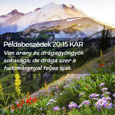 Picture 02 - Példabeszédek 20:15 KAR - Van arany és drágagyöngyök sokasága; de - Bible Verse Picture