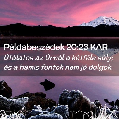 Picture 02 - Példabeszédek 20:23 KAR - Útálatos az Úrnál a kétféle súly; és a - Bible Verse Picture