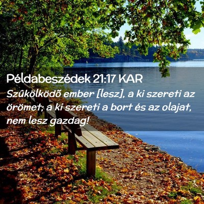 Picture 02 - Példabeszédek 21:17 KAR - Szûkölködõ ember [lesz], a ki szereti az - Bible Verse Picture