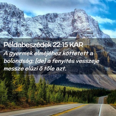 Picture 02 - Példabeszédek 22:15 KAR - A gyermek elméjéhez köttetett a bolondság; - Bible Verse Picture