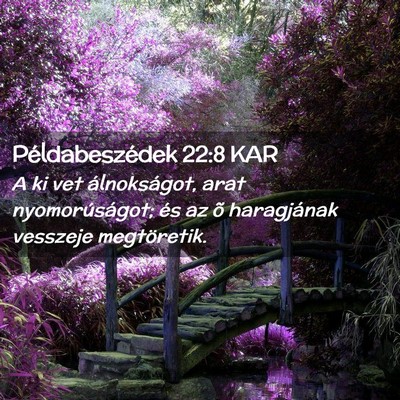 Picture 02 - Példabeszédek 22:8 KAR - A ki vet álnokságot, arat nyomorúságot; és - Bible Verse Picture
