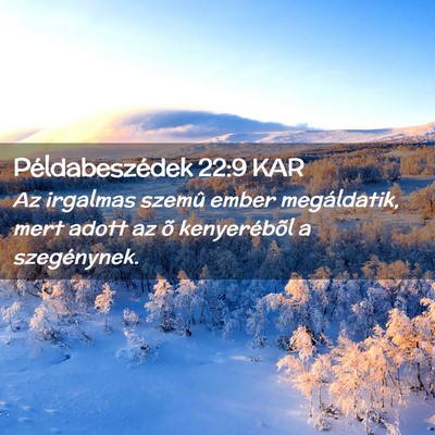 Picture 02 - Példabeszédek 22:9 KAR - Az irgalmas szemû ember megáldatik, mert adott - Bible Verse Picture