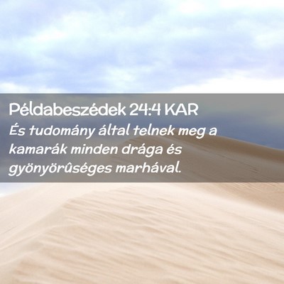 Picture 02 - Példabeszédek 24:4 KAR - És tudomány által telnek meg a kamarák minden - Bible Verse Picture