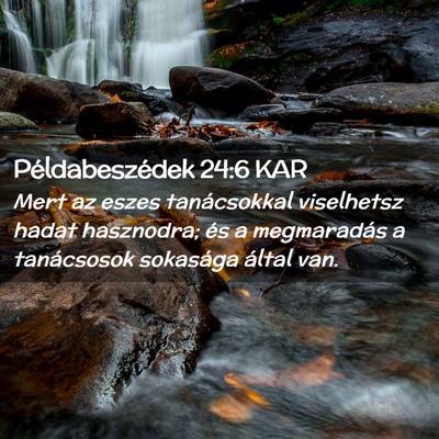 Picture 02 - Példabeszédek 24:6 KAR - Mert az eszes tanácsokkal viselhetsz hadat - Bible Verse Picture