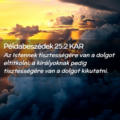 Picture 02 - Példabeszédek 25:2 KAR - Az Istennek tisztességére van a dolgot - Bible Verse Picture