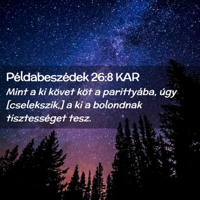 Picture 02 - Példabeszédek 26:8 KAR - Mint a ki követ köt a parittyába, úgy - Bible Verse Picture