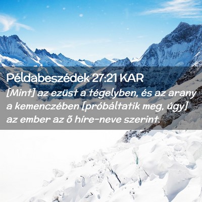 Picture 02 - Példabeszédek 27:21 KAR - [Mint] az ezüst a tégelyben, és az arany a - Bible Verse Picture