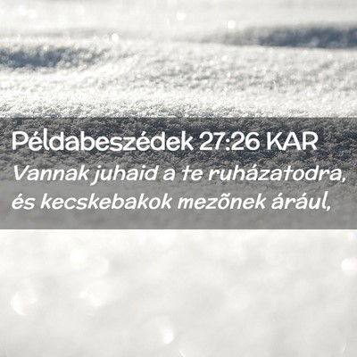 Picture 02 - Példabeszédek 27:26 KAR - Vannak juhaid a te ruházatodra, és kecskebakok - Bible Verse Picture