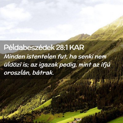 Picture 02 - Példabeszédek 28:1 KAR - Minden istentelen fut, ha senki nem üldözi is; - Bible Verse Picture