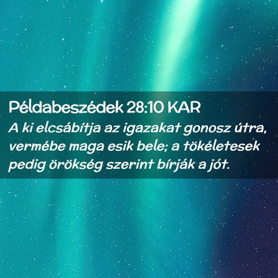 Picture 02 - Példabeszédek 28:10 KAR - A ki elcsábítja az igazakat gonosz útra, - Bible Verse Picture