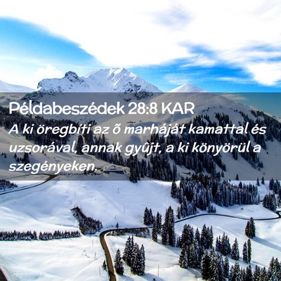 Picture 02 - Példabeszédek 28:8 KAR - A ki öregbíti az õ marháját kamattal és - Bible Verse Picture