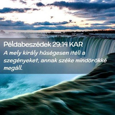 Picture 02 - Példabeszédek 29:14 KAR - A mely király hûségesen ítéli a - Bible Verse Picture