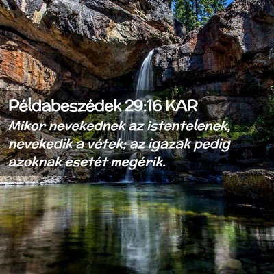 Picture 02 - Példabeszédek 29:16 KAR - Mikor nevekednek az istentelenek, nevekedik a - Bible Verse Picture