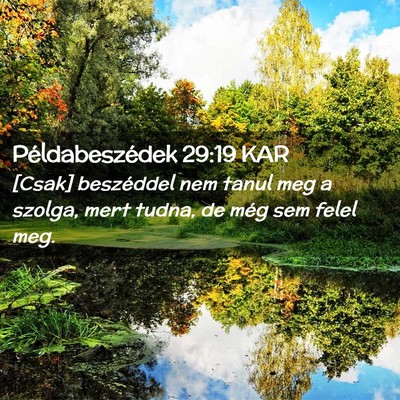Picture 02 - Példabeszédek 29:19 KAR - [Csak] beszéddel nem tanul meg a szolga, mert - Bible Verse Picture