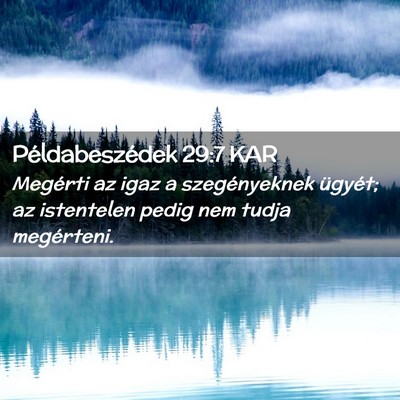 Picture 02 - Példabeszédek 29:7 KAR - Megérti az igaz a szegényeknek ügyét; az - Bible Verse Picture