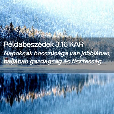 Picture 02 - Példabeszédek 3:16 KAR - Napoknak hosszúsága van jobbjában, baljában - Bible Verse Picture