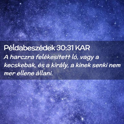 Picture 02 - Példabeszédek 30:31 KAR - A harczra felékesített ló, vagy a kecskebak, - Bible Verse Picture