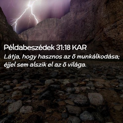 Picture 02 - Példabeszédek 31:18 KAR - Látja, hogy hasznos az õ munkálkodása; éjjel - Bible Verse Picture