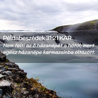 Picture 02 - Példabeszédek 31:21 KAR - Nem félti az õ házanépét a hótól; mert - Bible Verse Picture
