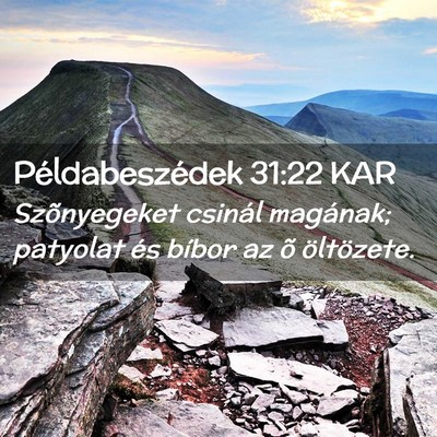 Picture 02 - Példabeszédek 31:22 KAR - Szõnyegeket csinál magának; patyolat és - Bible Verse Picture