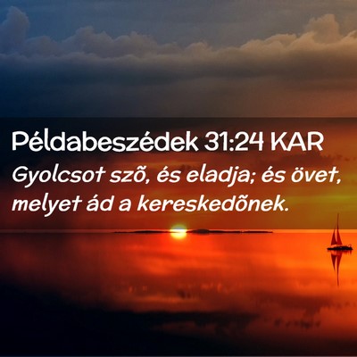 Picture 02 - Példabeszédek 31:24 KAR - Gyolcsot szõ, és eladja; és övet, melyet ád - Bible Verse Picture