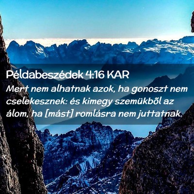 Picture 02 - Példabeszédek 4:16 KAR - Mert nem alhatnak azok, ha gonoszt nem - Bible Verse Picture