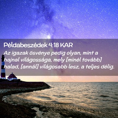 Picture 02 - Példabeszédek 4:18 KAR - Az igazak ösvénye pedig olyan, mint a hajnal - Bible Verse Picture