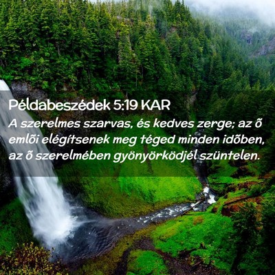 Picture 02 - Példabeszédek 5:19 KAR - A szerelmes szarvas, és kedves zerge; az õ - Bible Verse Picture