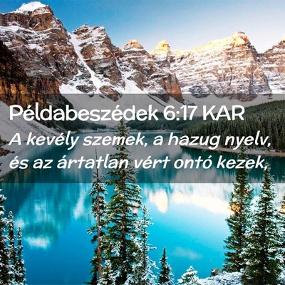 Picture 02 - Példabeszédek 6:17 KAR - A kevély szemek, a hazug nyelv, és az ártatlan - Bible Verse Picture