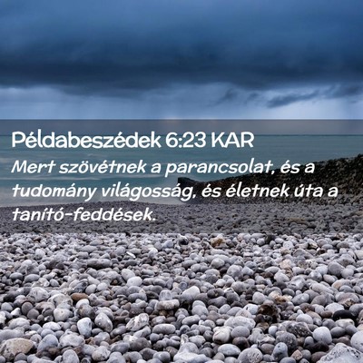 Picture 02 - Példabeszédek 6:23 KAR - Mert szövétnek a parancsolat, és a tudomány - Bible Verse Picture