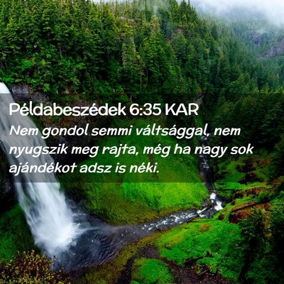 Picture 02 - Példabeszédek 6:35 KAR - Nem gondol semmi váltsággal, nem nyugszik meg - Bible Verse Picture