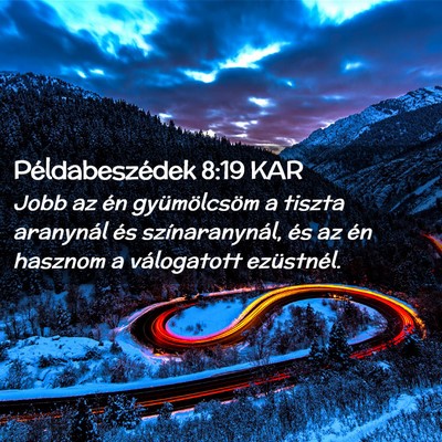 Picture 02 - Példabeszédek 8:19 KAR - Jobb az én gyümölcsöm a tiszta aranynál és - Bible Verse Picture