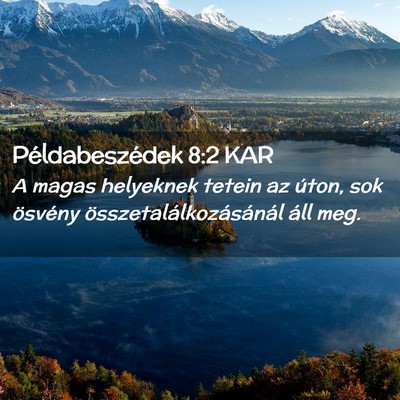 Picture 02 - Példabeszédek 8:2 KAR - A magas helyeknek tetein az úton, sok ösvény - Bible Verse Picture