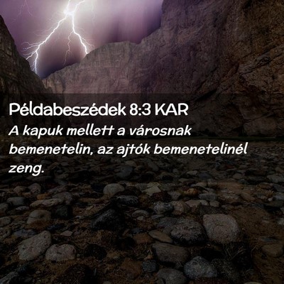 Picture 02 - Példabeszédek 8:3 KAR - A kapuk mellett a városnak bemenetelin, az - Bible Verse Picture