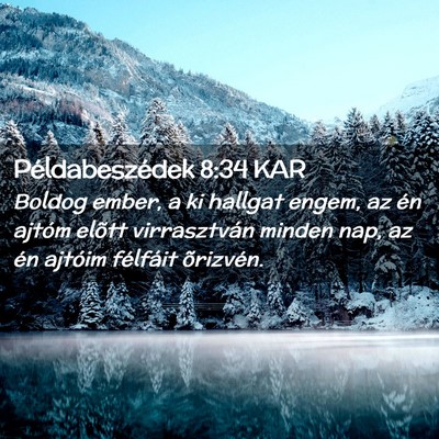 Picture 02 - Példabeszédek 8:34 KAR - Boldog ember, a ki hallgat engem, az én ajtóm - Bible Verse Picture