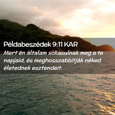 Picture 02 - Példabeszédek 9:11 KAR - Mert én általam sokasulnak meg a te napjaid, - Bible Verse Picture
