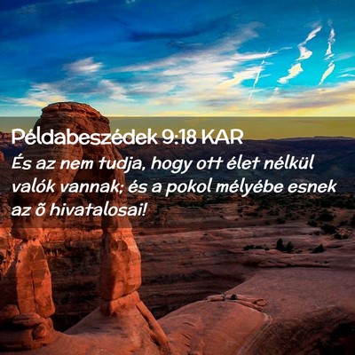 Picture 02 - Példabeszédek 9:18 KAR - És az nem tudja, hogy ott élet nélkül valók - Bible Verse Picture