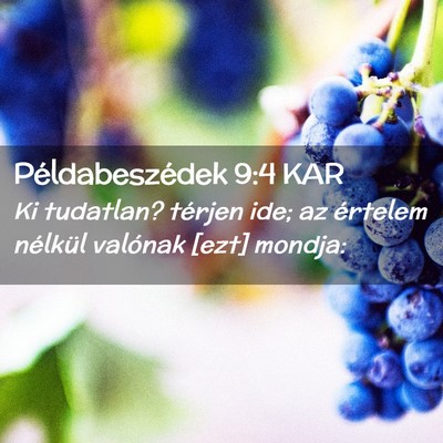 Picture 02 - Példabeszédek 9:4 KAR - Ki tudatlan? térjen ide; az értelem nélkül - Bible Verse Picture
