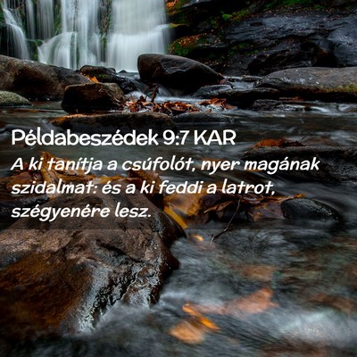Picture 02 - Példabeszédek 9:7 KAR - A ki tanítja a csúfolót, nyer magának - Bible Verse Picture