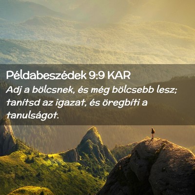 Picture 02 - Példabeszédek 9:9 KAR - Adj a bölcsnek, és még bölcsebb lesz; - Bible Verse Picture