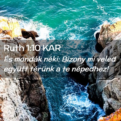 Picture 02 - Ruth 1:10 KAR - És mondák néki: Bizony mi veled együtt - Bible Verse Picture
