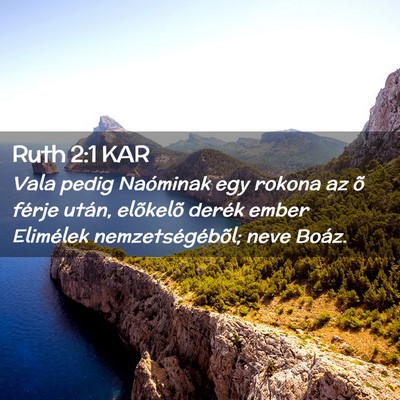 Picture 02 - Ruth 2:1 KAR - Vala pedig Naóminak egy rokona az õ férje - Bible Verse Picture