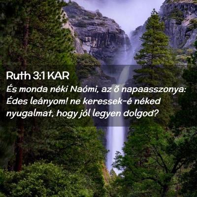 Picture 02 - Ruth 3:1 KAR - És monda néki Naómi, az õ napaasszonya: Édes - Bible Verse Picture