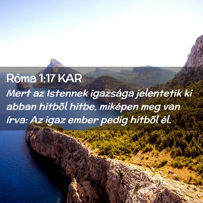 Picture 02 - Róma 1:17 KAR - Mert az Istennek igazsága jelentetik ki abban - Bible Verse Picture