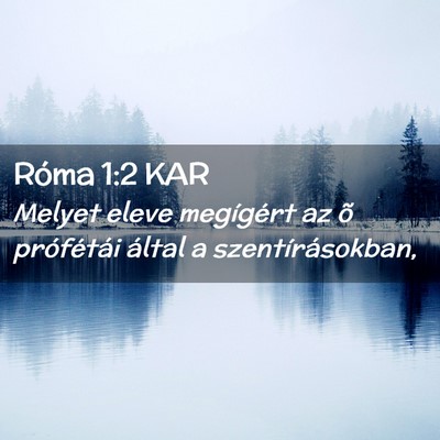 Picture 02 - Róma 1:2 KAR - Melyet eleve megígért az õ prófétái által - Bible Verse Picture
