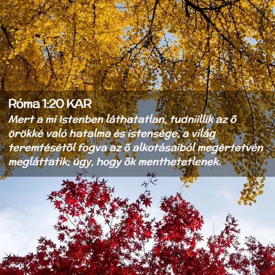Picture 02 - Róma 1:20 KAR - Mert a mi Istenben láthatatlan, tudniillik az õ - Bible Verse Picture