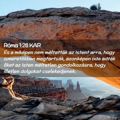 Picture 02 - Róma 1:28 KAR - És a miképen nem méltatták az Istent arra, - Bible Verse Picture