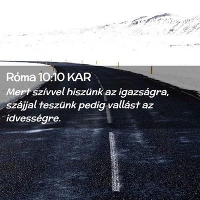 Picture 02 - Róma 10:10 KAR - Mert szívvel hiszünk az igazságra, szájjal - Bible Verse Picture